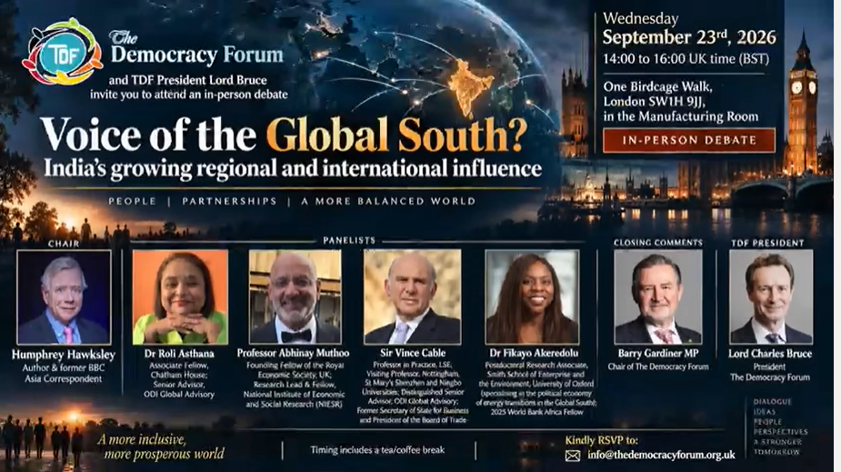 The Democracy Forum: Voice of the Global South? India's growing regional and international influence - in-person debate, Wednesday 23 September 2026, One Birdcage Walk, London